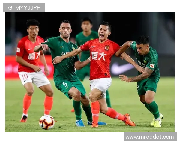 恒大与国安精彩对决回放分析及比赛亮点总结